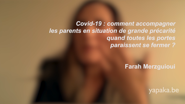 Covid-19 : comment accompagner les parents en situation de grande précarité quand toutes les portes paraissent se fermer ?